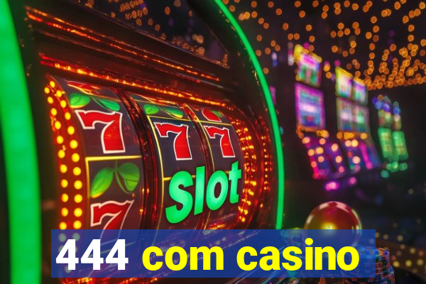 444 com casino